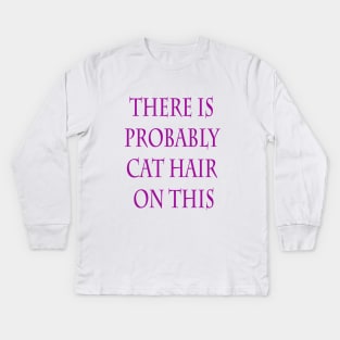 Cat hair funny saying cat owner humor Kids Long Sleeve T-Shirt